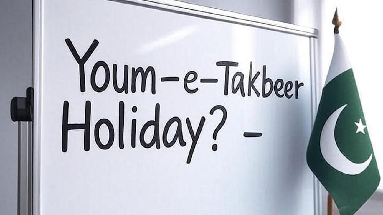 Public Holiday announced by Sindh Government on Youm-e-Takbeer