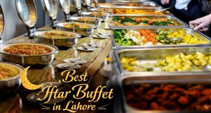 Best Iftar buffet in Lahore 2026 – Top Ramadan deals you can’t miss